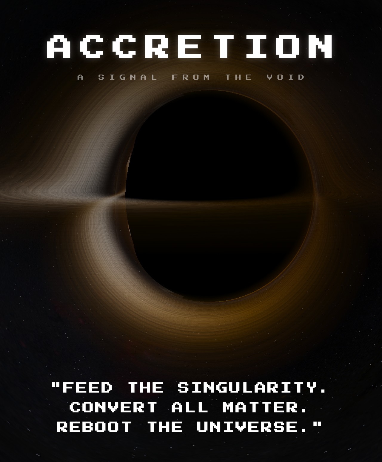 Accretion key art — a black hole with the tagline 'Feed the singularity. Convert all matter. Reboot the universe.'